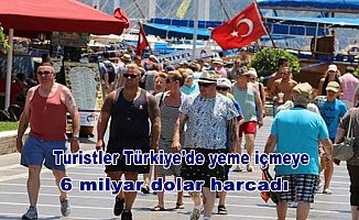 Turistler Türkiye'de yeme içmeye 6 milyar dolar harcadı