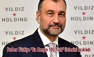 Forbes Türkiye “En Zengin 100 Türk“ listesini açıkladı