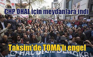 CHP'nin OHAL'i protesto eylemine Taksim'de TOMA'lı engel