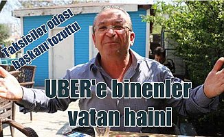 UBER kullananlar vatan haini: Taksiciler Birliği Başkanı'ndan şok sözler