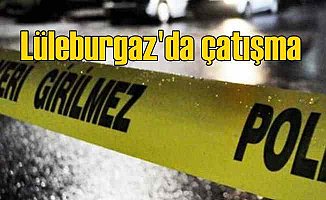 Lüleburgaz'da silahlı çatışmada iki kardeş öldürüldü