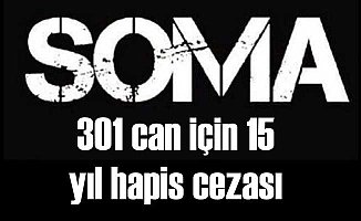 301 can için 15 yıl hapis: Soma'da karar çıktı