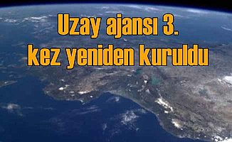 Türkiye Uzay Ajansı 3. kez yeniden kuruluyor