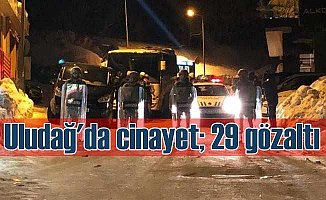 Uludağ'da silahlı çatışma; 27 gözaltı var