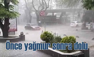 İstanbul'a önce yağmur sonra dolu sürprizi