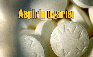 Aspirin efsanesine dikkat, olumsuzlukları da var