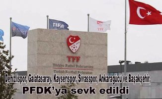 6 Süper Lig ekibi PFDK'ya sevk edildi