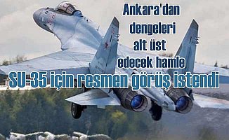 ABD'nin F-35 ambargosuna karşı Ankara'dan SU-35 atağı