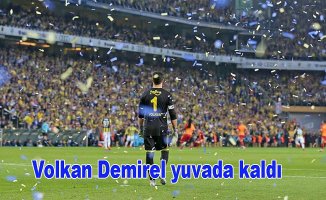  Fenerbahçe, Volkan Demirel için kararını verdi