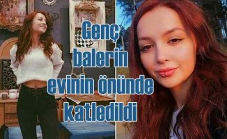 Balerin Ceren Özdemir cinayeti | Evinin önünde katledildi