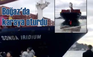 Dev yük gemisi İstanbul Boğazı'nda karaya oturdu