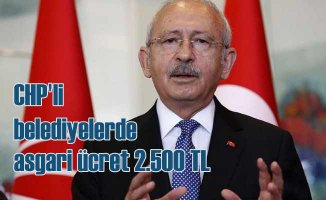 CHP’li belediyelerde asgari ücret 2 bin 500 lira oldu
