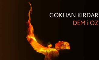 Usta sanatçı Gökhan Kırdar'ın yeni albümü Dem-i Öz yayında