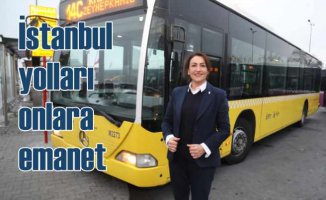 İstanbul'da İETT otobüsleri kadınlara emanet