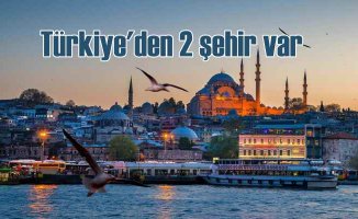 Antalya ve İstanbul dünyada en çok ziyaret edilen şehirler arasırda