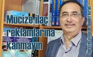 Öğretim Üyesi Dr. Bülent Kıran'dan 'Mucize ilaç' uyarısı