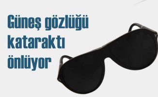 Güneş gözlüğü takmak katarakt oluşumunu önlüyor