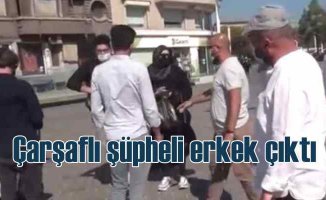 Taksim'de çarşaflı şüpheli erkek çıktı