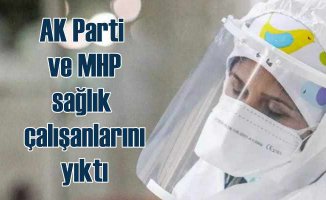 Sağlık çalışanlarından AK Parti ve MHP'ye sert tepki 