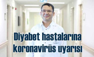 Diyabet Hastalarına Koronavirüs Uyarısı!