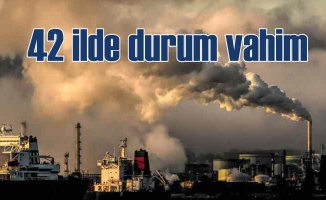 Türkiye'nin Hava Kirliliği Raporu | 42 şehirde durum vahim