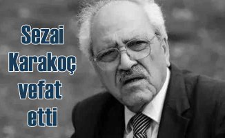 Diriliş şairi Sezai Karakoç vefat etti