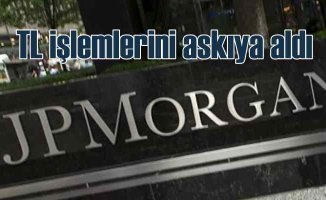 JP Morgan, Türk Lirası işlemlerine son verdi