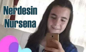 Nursena Özcan'dan haber alınamıyor | Henüz 13 yaşında