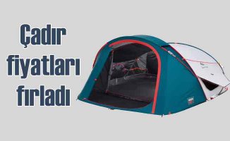 Kamp çadırı fiyatları | Bayram öncesi çadır fiyatları tavan yaptı