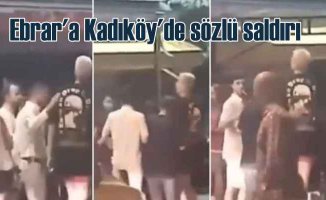 Ebrar'a, Kadıköy'de fanatik saldırısı