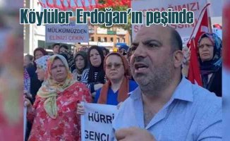 Tarlalarına el konulan köylüler Erdoğan'ın peşinde