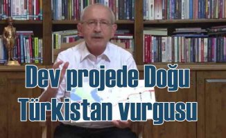 Kılıçdaroğlu'ndan uluslararası projeye Doğu Türkistan vurgusu