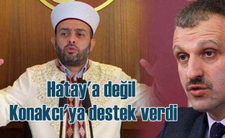 Erdoğan'ın danışmanı, Hatay yerine Konakcı'ya sahip çıktı
