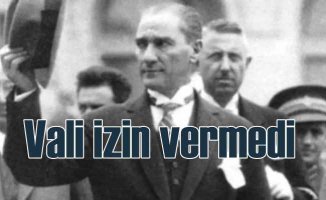 Vali, Atatürk anmasına izin vermedi
