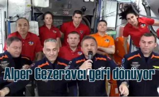 Alper Gezeravcı'nın uzay yolculuğu bugün sona erecek
