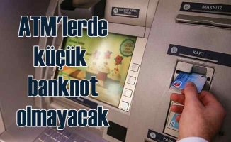 ATM'lerde küçük banknotlar kaldırılıyor