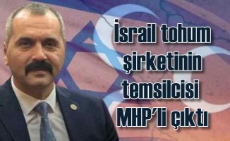 İsrail tohumunu MHP'li vekil ithal etmiş