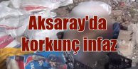 Aksaray'da vahşi cineyet: 2 kişiye korkunç infaz