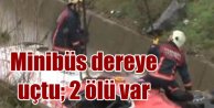 Başakşehir'de minibüs dereye uçtu: 2 ölü