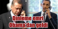 Cumhurbaşkanı Erdoğan'ı Obama dinletti iddiası