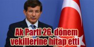 Davutoğlu 26. Dönem AK Parti vekillerine hitap etti