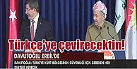 Davutoğlu'ndan Barzani'ye 'Biz sözümüzü her zaman tuttuk
