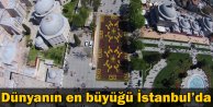 Dünyanın En Büyüğü İstanbul'da