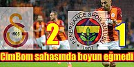 Galatasaray  2 Fenerbahçe 1