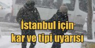 İstanbul için kar ve tipi uyarısı