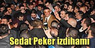 Kahramanmaraş'ta Sedat Peker izdihamı