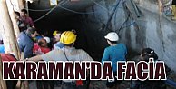 Karaman'da maden ocağını su bastı, 18 madenci mahsur