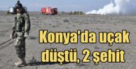 Konya'da askeri uçak düştü, 2 şehit var