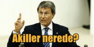 MHP’li Halaçoğlu; Akiller şimdi nerede