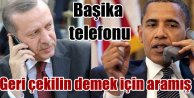 Obama'dan Cumhurbaşkanı Erdoğan'a Başika telefonu